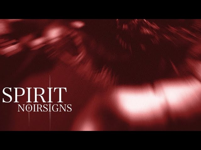 NOIRSIGNS - Spirit | Core Community