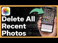 How To Delete All Recent Photos On iPhone