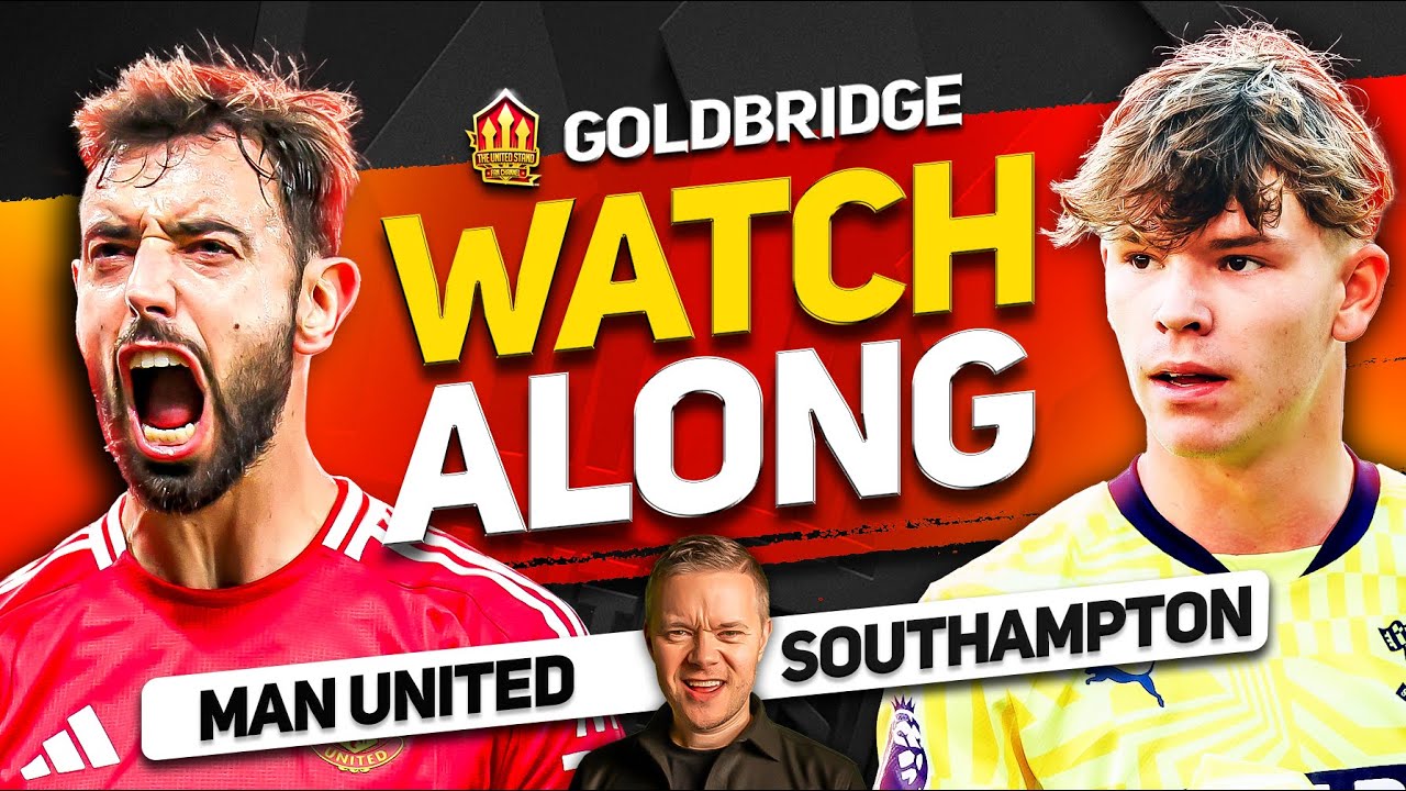 MAN UNITED vs SOUTHAMPTON Live With MARK GOLDBRIDGE! - YouTube