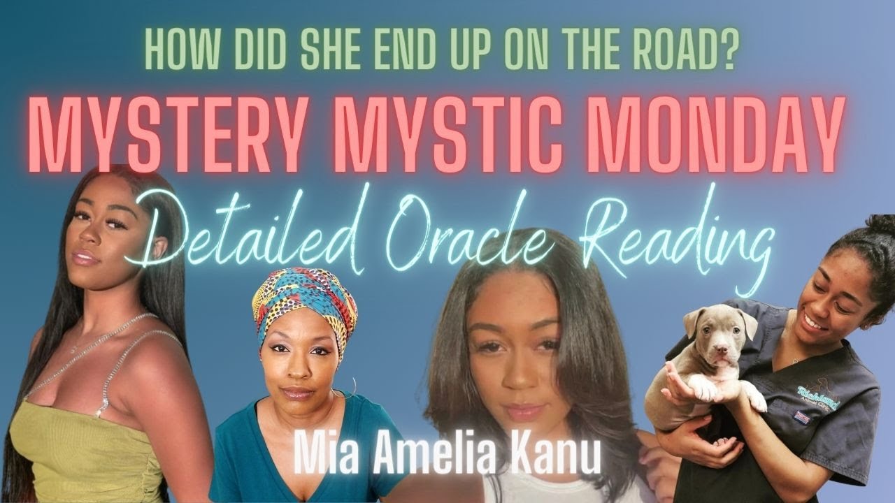 MIA AMELIA KANU | Detailed Oracle Reading | Mystery Mystic Monday | Ep. 118