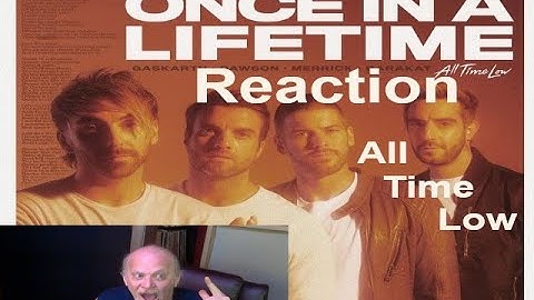 All Time Low: Once In A Lifetime (Official Video) REACTION