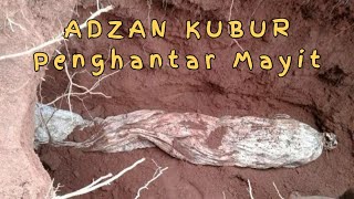 ADZAN KUBUR PENGHANTAR MAYIT YANG BIKIN MERINDING MENGINGAT KEMATIAN #azan #adzan #kematian