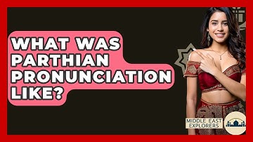 What Was Parthian Pronunciation Like? - Middle East Explorers