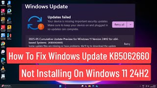 How To Fix Windows Update KB5062660 Not Installing On Windows 11 Version 24H2