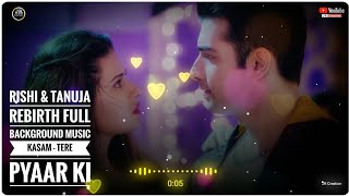 Rishi & Tanuja _ Rebirth Full Background Music .., Kasam - Tere Pyaar Ki - Colors Tv _ JR Creation