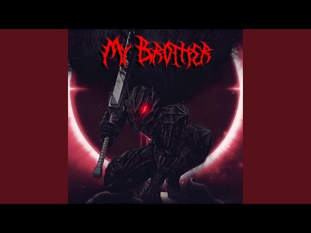 My Brother (Berserk Hardstyle Sped Up)