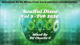 Download Lagu Soulful Disco House Vol 3 ! Feb 2020 DJ Charlie C MP3