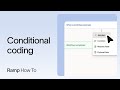 Ramp Accounting Series: Conditional Coding