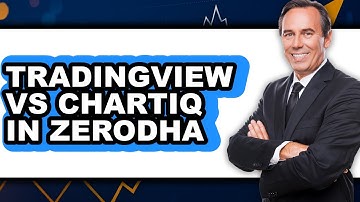TradingView vs ChartIQ in Zerodha - Full Comparison