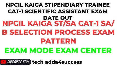 NPCIL KAIGA EXAM DATE OUT || NPCIL KAIGA SA/B ST/SA CAT-1 SELECTION PROCESS EXAM PATTERN #npcil