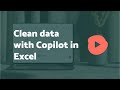 Clean data with Copilot in Excel