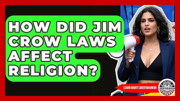How Did Jim Crow Laws Affect Religion? - Learn About Libertarianism
