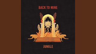 Video thumbnail of "Jungle - Come Back a Different Day (Back to Mine Exclusive)"