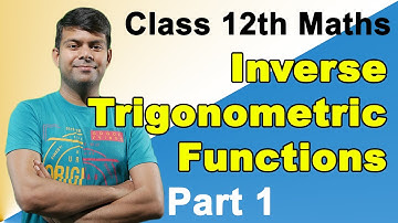 Inverse Trigonometric Functions - Part 1 | Principal values | Class 12 Maths