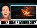 Would America Really Nuke Iran's Pickaxe Mountain?