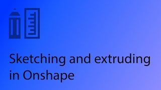 Onshape CAD Tutorial 2 - Sketching and extruding