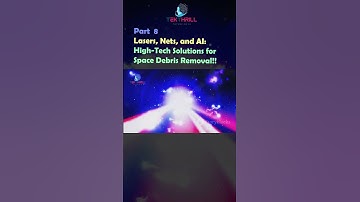 Lasers, Nets, and AI: High-Tech Solutions for Space Debris Removal! PART 8 #ai #viral #trending