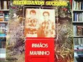 Irmãos Marinho   Recordando Sucesso   Completo