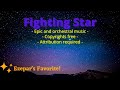 Fighting star by ezepar  epic and orchestral music  copyrights free  film musics style