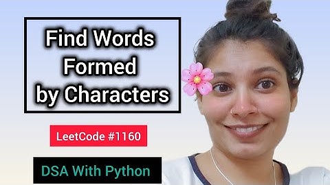 Find Words Formed by Characters | LeetCode #1160 | Python Solution Explained Step-by-Step