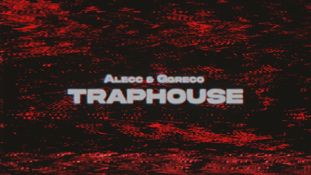 Watch Alecc & Ggreco // TRAPHOUSE (Visual) on YouTube Watch Alecc & Ggreco // TRAPHOUSE (Visual) on YouTube