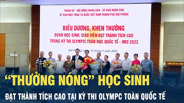 Hải Phòng: "Thưởng nóng" học sinh đạt thành tích cao tại kỳ thi Olympic Toán quốc tế | VOV