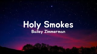 Bailey Zimmerman - Holy Smokes (Lyrics)
