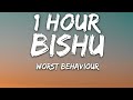 Bishu - Worst Behaviour (Lyrics) feat. Dani King 🎵1 Hour