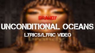 Brandy - Unconditional Oceans (Lyrics/Lyric Video)