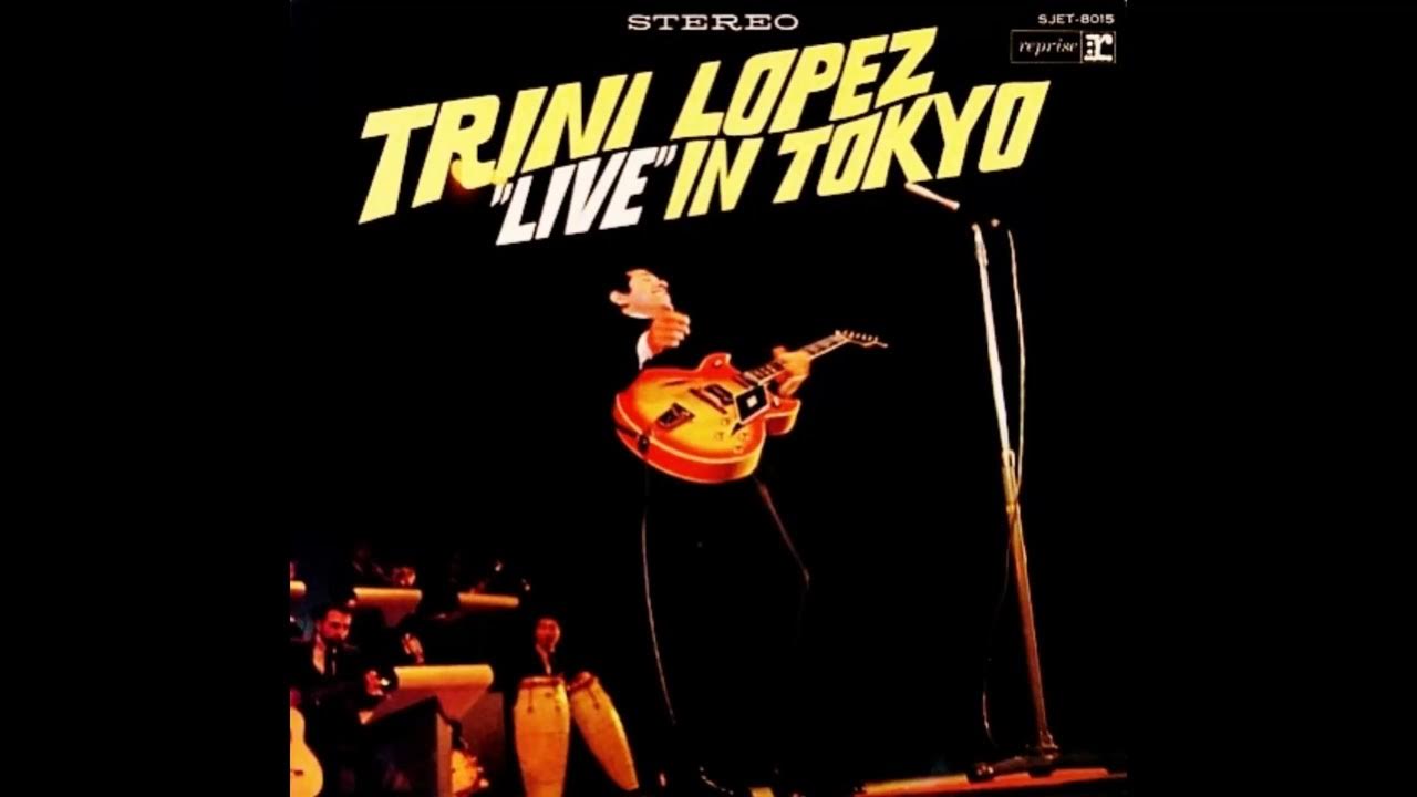 TRINI LOPEZ ”LIVE” IN TOKYO ~ トリニ・ロペス イン 東京 ~ 1968 HQ PERFECT SOUND from 33r.p.m. TRINI LOPEZ ”LIVE” IN TOKYO ~ トリニ・ロペス イン 東京 ~ 1968 HQ PERFECT SOUND from 33r.p.m.