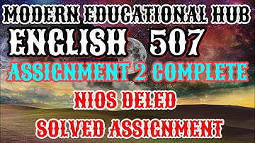 NIOS DELED SOLVED IN ENGLISH ASSIGNMENT 2 OF 507 QUESTION 1 & 2 | SOLVED ASSIGNMENTS 506 TO 510
