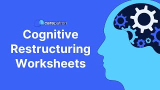 Cognitive Restructuring Worksheets