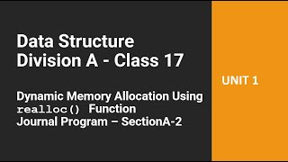 DS (A Div) Class 17 - Dynamic Memory Allocation Using realloc() Function, Journal Program SectionA-2