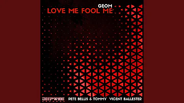 Love Me Fool Me Love Me Fool Me