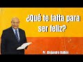 Pr. Bullon - Qué te falta para ser feliz?