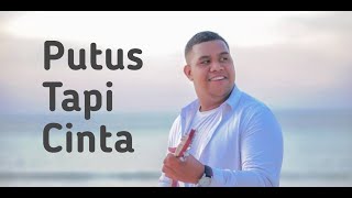 Andmesh  Putus Tapi Cinta s
