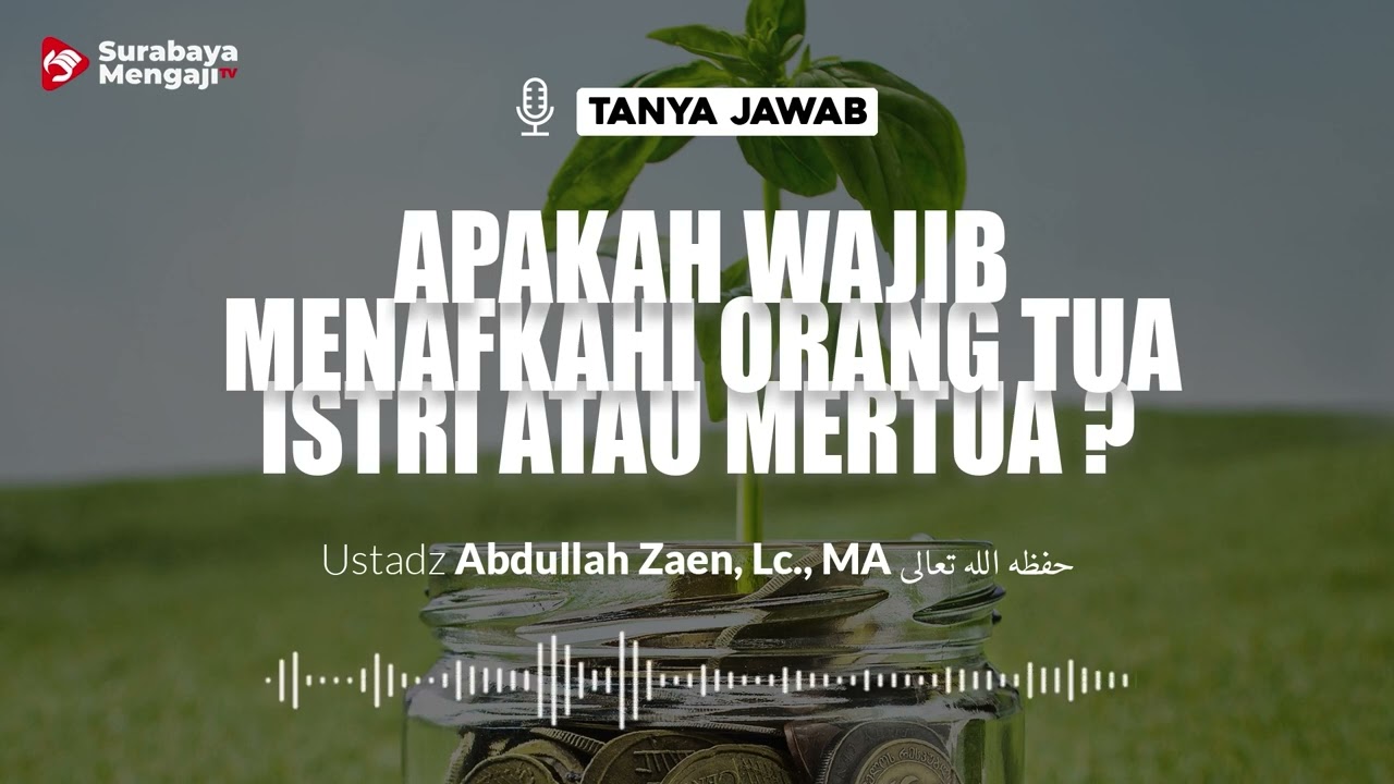 ⁣Apakah Wajib Menafkahi Orang Tua Istri Atau Mertua ? - Ustadz Abdullah Zaen, Lc., MA