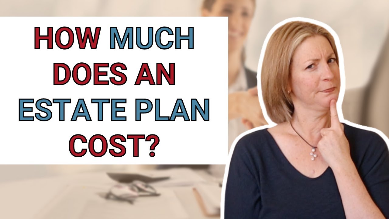 how-much-should-an-estate-plan-cost-youtube