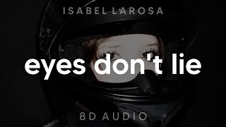 Isabel LaRosa - eyes don't lie (8D AUDIO) [WEAR HEADPHONES/EARPHONES]🎧 Resimi