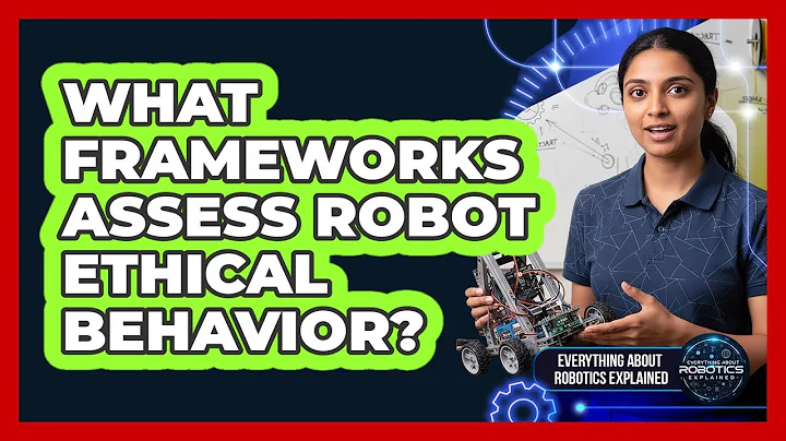 What Frameworks Assess Robot Ethical Behavior?