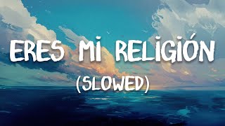 Maná & Joy - Eres Mi Religión (slowed) |  Letra / Lyrics