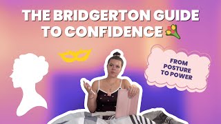 You Build Confidence Like a Bridgerton | Timeless Lessons for Modern Confidence