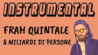 Frah Quintale - 8 miliardi di persone [BASE STRUMENTALE]