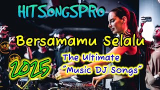 Bersamamu Selalu - DJ REMIX SONGS, Best Slow DJ Fantastic DJ 2025