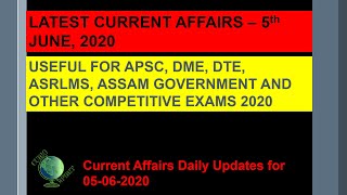 Current Affairs - June 5, 2020 (All Daily Current Affairs) #APSC #DTE #DME #ASRLMS #Competitive Exam