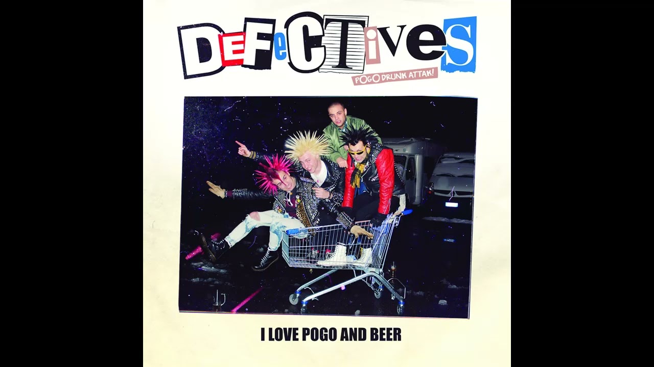The Defectives - I Love Pogo And Beer (Italy, 2016)