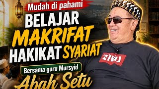 Easy to Understand! Learning Ma'rifat, Haqiqat, and Shari'ah with Guru Mursyid Abah Setu
