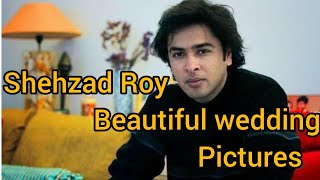 Shehzad Roy Beautiful wedding pictures | Pakistani Singer | Shehzad Roy Beautiful wife | Family |