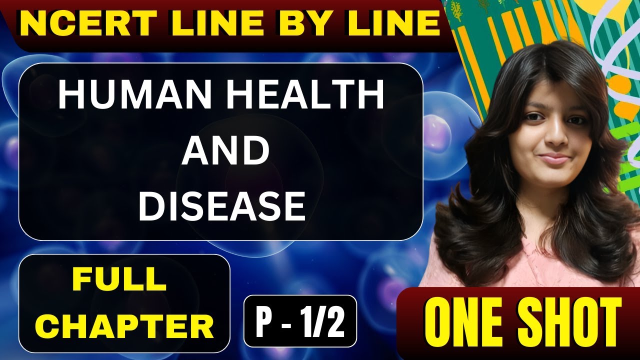 HUMAN HEALTH AND DISEASE CLASS 12 ONE SHOT | NCERT LINE BY LINE | NEET ...