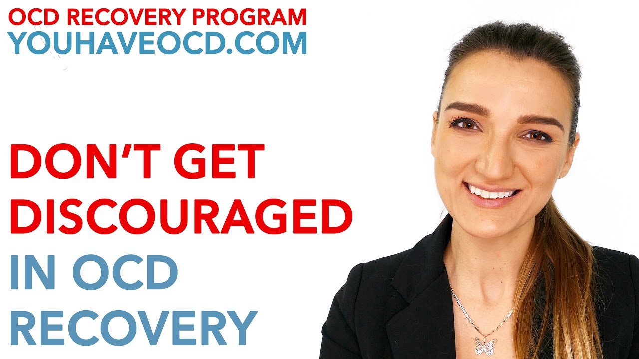 Don t Get Discouraged In OCD Recovery YouTube